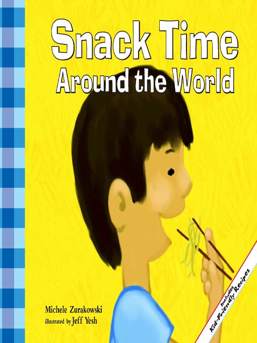 Title details for Snack Time Around the World by Michele Zurakowski - Available